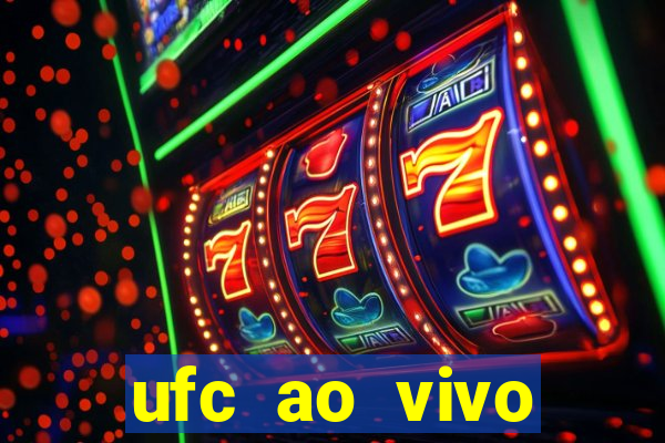 ufc ao vivo assistir online